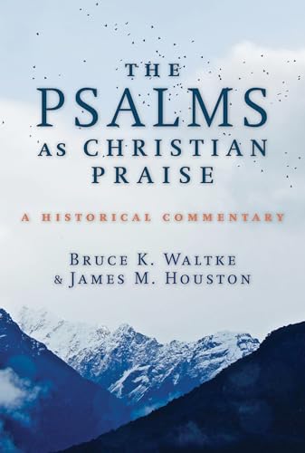 Beispielbild fr The Psalms as Christian Praise: A Historical Commentary zum Verkauf von Windows Booksellers