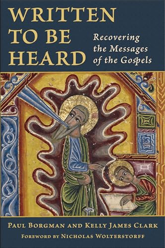 Stock image for Written to Be Heard : Recovering the Messages of the Gospels for sale by Better World Books: West
