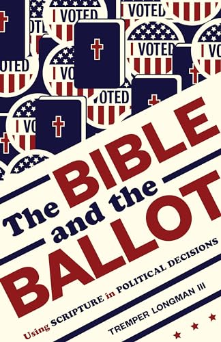 9780802877345: Bible and the Ballot: Using Scripture in Political Decisions