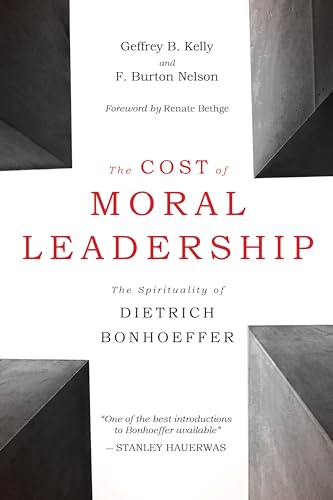 Beispielbild fr The Cost of Moral Leadership: The Spirituality of Dietrich Bonhoeffer zum Verkauf von Books From California