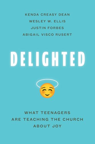 Beispielbild fr Delighted: What Teenagers Are Teaching the Church about Joy zum Verkauf von BooksRun