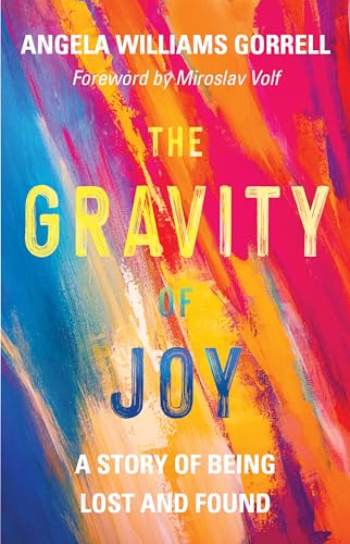 Stock image for The Gravity of Joy: A Story of Being Lost and Found for sale by Ergodebooks