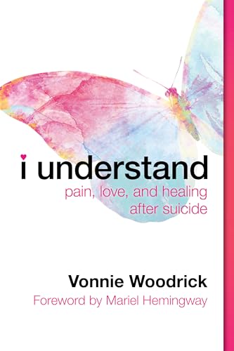 Beispielbild fr I Understand: Pain, Love, and Healing after Suicide zum Verkauf von BooksRun