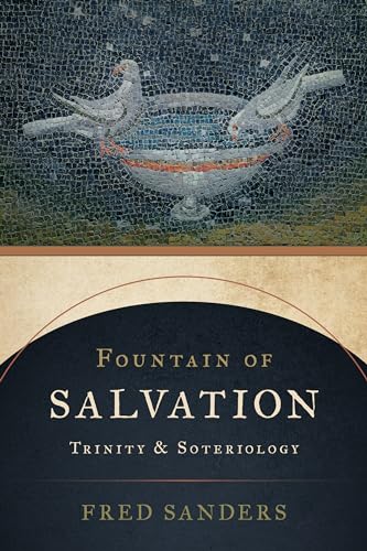 Beispielbild fr Fountain of Salvation: Trinity and Soteriology zum Verkauf von SecondSale