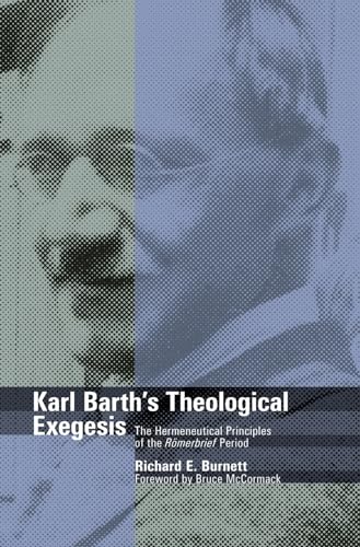 9780802878205: Karl Barth's Theological Exegesis: The Hermeneutical Principles of the Romerbrief Period