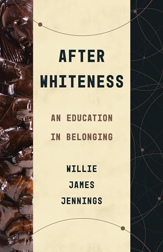 Stock image for After Whiteness: An Education in Belonging (Theological Education between the Times) for sale by Books From California