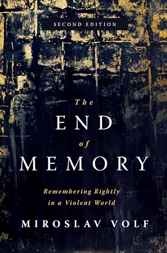 Beispielbild fr The End of Memory: Remembering Rightly in a Violent World zum Verkauf von WorldofBooks