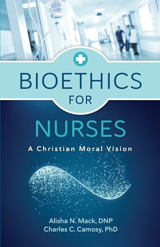 Beispielbild fr Bioethics for Nurses: A Christian Moral Vision zum Verkauf von Books From California