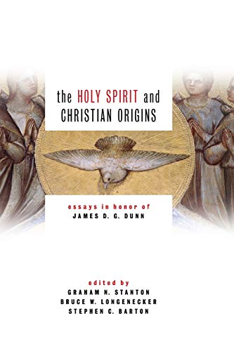 Stock image for The Holy Spirit and Christian Origins: Essays in Honor of James D.G. Dunn for sale by GF Books, Inc.