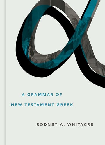 Stock image for A Grammar of New Testament Greek (Eerdmans Language Resources) for sale by Books From California