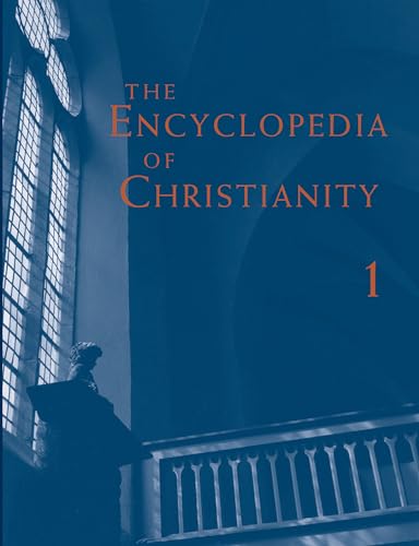 9780802879998: The Encyclopedia of Christianity, Volume 1 (A-D) (The Encyclopedia of Christianity (EC))
