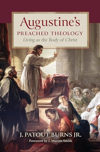 Imagen de archivo de Augustine's Preached Theology: Living as the Body of Christ a la venta por ThriftBooks-Dallas