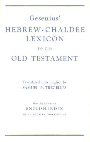 Gesenius' Hebrew and Chaldee Lexicon to the Old Testament Scriptures, Translated with Additions a...