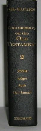 Commentary on the Old Testament, Vol. 2: Joshua, Judges, Ruth, I & II Samuel (2 Volumes) (9780802880369) by Keil, Carl