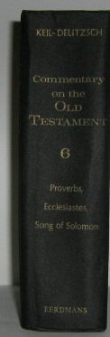 Beispielbild fr Commentary on the Old Testament: Proverbs-Song of Solomon v. 6 zum Verkauf von ThriftBooks-Dallas