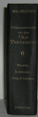 Stock image for Commentary on the Old Testament: Proverbs-Song of Solomon v. 6 for sale by Ergodebooks