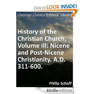 History of the Christian Church: Nicene and Post-Nicene Christianity, A.D. 311-600 (Vol. 3) (9780802880499) by Schaff, Philip