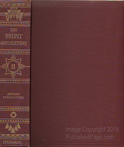 Beispielbild fr Pulpit Commentary Volume II Jeremiah Lamentations zum Verkauf von ThriftBooks-Dallas