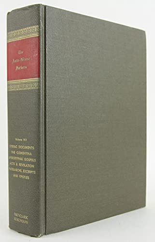 Imagen de archivo de Ante-Nicene Fathers: Translations ofThe Writings of the Fathers Down to A.D.325 Volume VIII The Twelve Patriarchs Excerpts and Epistles, the Clementina, Apocrypha, Decretals, Memoirs of Edessa and Syiac Documents, Remains of the First Ages a la venta por Emily's Books