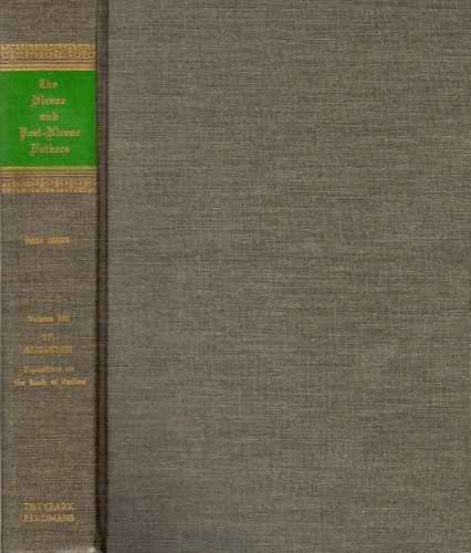 Expositions on the Book of Psalms [A Select Library of the Nicene and Post-Nicene Fathers of the Christian Church - Volume VIII] (9780802881052) by St. Augustine