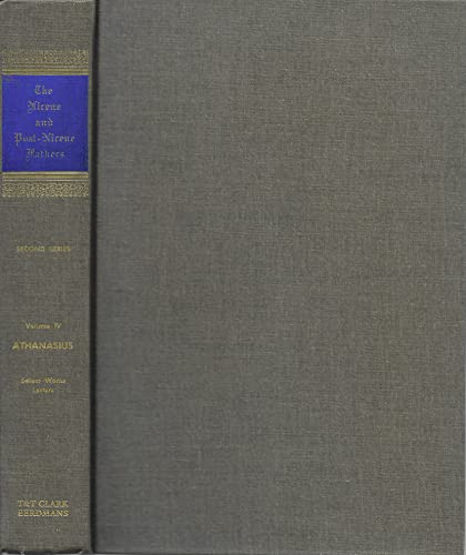 9780802881182: Nicene & Post-Nicene Fathers, Series II: Athanasius - Against the Heathen; On the Incarnation; Orations Against the Arians; On the Opinion of Dionysius; Life of Antony v. 4 (The Early Church Fathers)