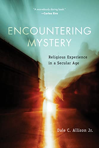 9780802881885: Encountering Mystery: Religious Experience in a Secular Age
