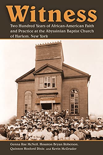 Beispielbild fr Witness: Two Hundred Years of African-American faith and Practice at the Abyssinian Baptist Church of Harlem, New York zum Verkauf von Books From California