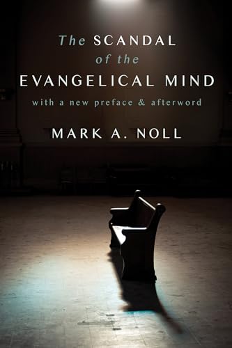 Stock image for The Scandal of the Evangelical Mind for sale by Books From California