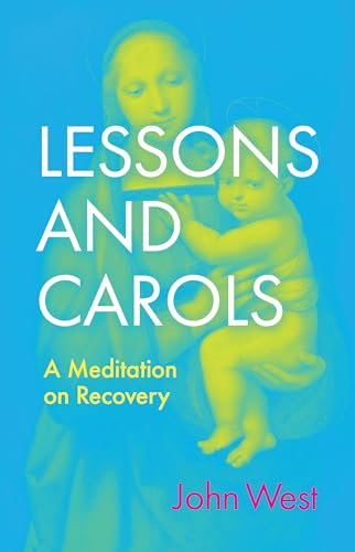 Beispielbild fr Lessons and Carols: A Meditation on Recovery zum Verkauf von Books From California