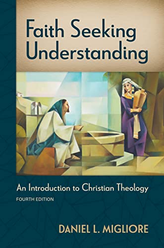 Stock image for Faith Seeking Understanding, Fourth ed.: An Introduction to Christian Theology for sale by Books From California