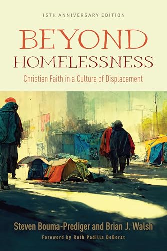 Stock image for Beyond Homelessness, 15th Anniversary Edition: Christian Faith in a Culture of Displacement for sale by Books From California