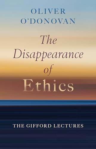 Stock image for The Disappearance of Ethics: The Gifford Lectures for sale by Books From California