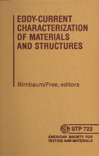 Imagen de archivo de Eddy Current Characterization of Materials and Structures. ASTM STP 722 a la venta por Zubal-Books, Since 1961