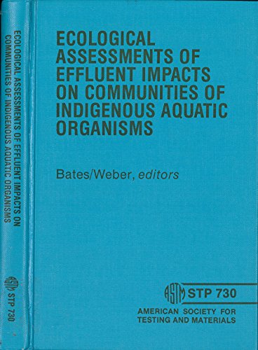 Stock image for Ecological Assessments of Effluent Impacts on Communities of Indigenous Aquatic Organisms - STP 730 for sale by HPB-Red