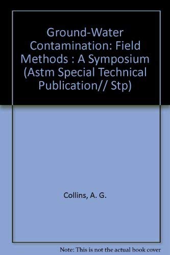 Stock image for Ground-Water Contamination: Field Methods : A Symposium (Astm Special Technical Publication) for sale by HPB-Ruby