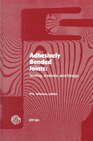 Imagen de archivo de Adhesively Bonded Joints: Testing, Analysis, and Design (Astm Special Technical Publication) a la venta por HPB-Red