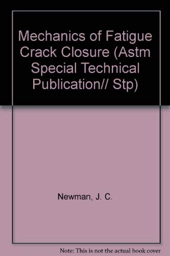 9780803109964: Mechanics of Fatigue Crack Closure (Astm Special Technical Publication)