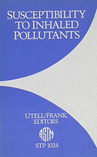 Stock image for Susceptibility to Inhaled Pollutants (ASTM Special Technical Publication, No. 1024) for sale by Zubal-Books, Since 1961