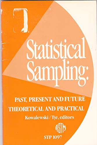 Stock image for Statistical Sampling: Past, Present, and Future Theoretical and Practical (Astm Special Technical Publication) for sale by thebookforest.com