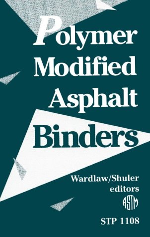 Stock image for POLYMER MODIFIED ASPHALT BINDERS for sale by BennettBooksLtd