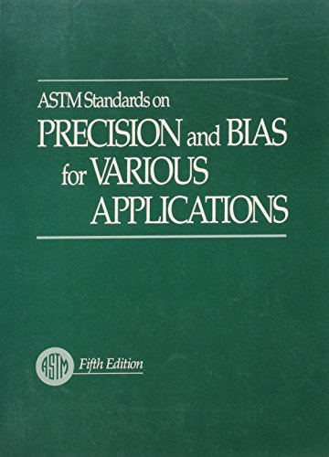 Astm Standards on Precision and Bias for Various Applications (Astm Standards on Precision and Bias, 5 Ed) (9780803118300) by American Society For Testing And Materials