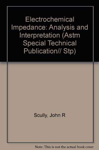 9780803118614: Electrochemical Impedance: Analysis and Interpretation (Astm Special Technical Publication)