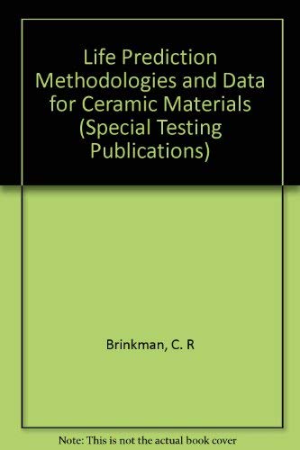 Stock image for Life Prediction Methodologies and Data for Ceramic Materials: v. 1201 (Special Testing Publications) for sale by WorldofBooks