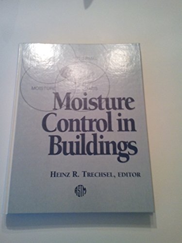 Imagen de archivo de Moisture Control in Buildings (ASTM Manual, No. 18) (Astm Manual Series) a la venta por Bulk Book Warehouse