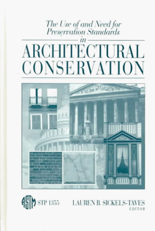 Beispielbild fr The Use of and Need for Preservation Standards in Architectural Conservation zum Verkauf von BookOrders