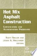 Beispielbild fr Hot Mix Asphalt Construction : Certification and Accrediation Programs zum Verkauf von Better World Books