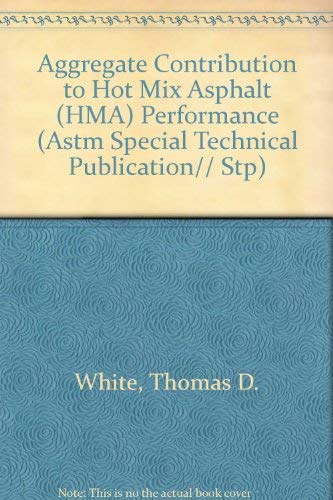 Beispielbild fr Aggregate Contribution to Hot Mix Asphalt (HMA) Performance (ASTM Special Technical Publication, STP 1412) (Astm Special Technical Publication// Stp) zum Verkauf von Mispah books