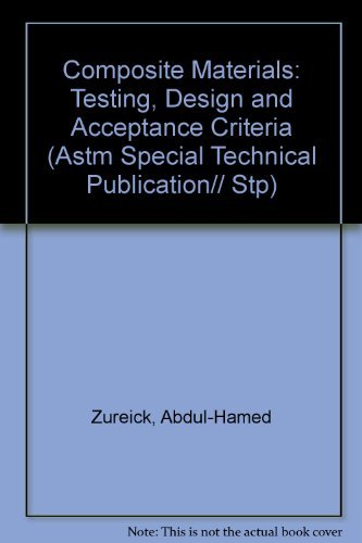 9780803128934: Composite Materials: Testing, Design and Acceptance Criteria (Astm Special Technical Publication)