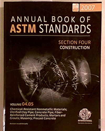 9780803143326: Chemical-Resistant Nonmetallic Materials: Vitrified Clay Pipe, Concrete Pipe, Fiber-Reinforced Cement Products, Mortars and Grouts, Masonry, Precast, Vol. 04.05, June 2007