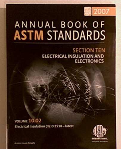 Stock image for Electrical Insulation (II): D 2518 to the latest. (Annual Book of ASTM Standards, Section 10: Electrical Insulation and Electronics, Volume 10.02-2007) for sale by dsmbooks